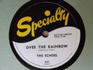 1957 R&B Doo Wop 78 rpm THE ECHOES Over the Rainbow / Someone  SPECIALTY 601 EX