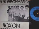 FUTURE CHAMPS Box On UK 1982 K.O. RECORDS 001 Private MONSTER POWER POP EX EX