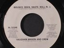 VAUGHAN MASON AND CREW: Bounce, Rock, Skate, Roll 45 (dj,   Classic )