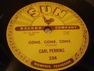 ROCKABILLY CARL PERKINS Gone, Gone, Gone/Let The Juke Box Keep On SUN 224 E-VG++