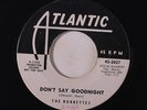 BOBBETTES: Don't Say Goodnight / You Are My Sweetheart 45 (dj, tiny wol)