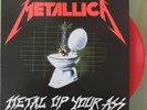 METALLICA METAL UP YOUR ASS  LP COLORED