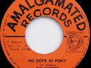 The Pioneers NO DOPE MI PONY / RUN COME WALLA Amalgamated RARE 45