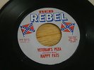 HAPPY FATS - DEAR MR. PRESIDENT / VETERAN'S PLEA - REB REBEL - 501 johnny rebel