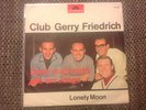 Club Gerry Friedrich Schlager Beat Vinyl 7 Single Weissmuster Promo lonley moon 