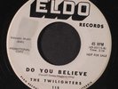TWILIGHTERS: Do You Believe / Nothin' 45 (dj, sticker residue ol, xol)