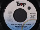 KALEIDOSCOPE: We're Not Getting Any Younger / I Wanna Live For You 45 (70s Mode
