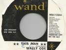 WALLY COX *This Man / I've Had Enough* 1970 Wand Promo 45rpm