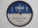MUDDY WATERS - Trouble no more/Sugar sweet - CHESS 1612 - BLUES 78