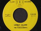 PARLIAMENTS: Lonely Island / You Make Me Wanna Cry 45 (flip is VG+, nice copy,