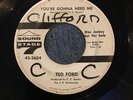 Soul 45 TED FORD You're Gonna Need Me / Please Give Me Another Chance SS7 2604