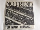 NO TREND lp TOO MANY HUMANS... nt 002 MINT/MINT punk PHOTO PAPER COVER