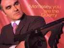 Morrissey ?– You Are The Quarry Sehr rares Vinyl  THE SMITHS