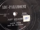 Lloyd Price - 78rpm single 10-inch – A-B-C Paramount #9792 Just Because