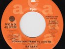 JOE BATAAN Woman Don't Want To Love Me M- 45 SUPERB latin modern soul NORTHERN