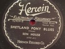 Son House Shetland Pony Blues b/w Make Me a Pallet On The Floor Herwin 78