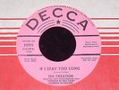 The Creation 45 DECCA 32155 If I Stay Too Long PROMO SHEL TALMY MOD PSYCH    M-