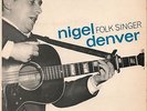 NIGEL DENVER - FOLK SINGER.(RARE EP, UK, 1964, DECCA, DFE. 8580)