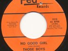 THOSE BOYS on Fed —NO GOOD GIRL— garage rock 45 | RARE | LISTEN