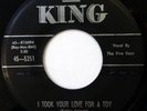 The FIVE KEYS 45 I Took Your Love for a Toy/Ziggus KING doo wop VG++ ws847