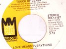 TOUCH OF CLASS Love Means Everything US ORIG 45 MIDSONG MODERN SOUL