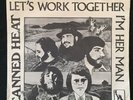 Canned Heat: Let's work together / I'm her man. Danish issue EX+