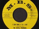 ROYAL PREMIERS: I Can Make It If I Try / Make Love To Me 45 (label wear, Northe