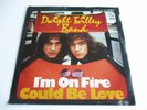 Dwight Twilley Band I'm On Fire/ Could be l Vinyl 7