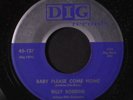 BILL ROBBINS: Baby Please Come Back Home / Bring Her Back To Me 45 (scarce doub