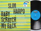 SLIM HARPO LP, BABY SCRATCH MY BACK (EXCELLO US Issue NM/EX)
