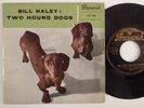 BILL HALEY - TWO HOUND DOGS - RARE FRENCH 45T 7' EP EX