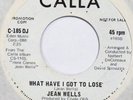 JEAN WELLS What Have I Got to Lose CALLA 45 northern soul VG++ 7” HEAR mp3