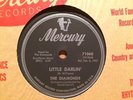 The DIAMONDS - Little Darlin' / Faithful and True    MERCURY 71060 - 78rpm