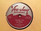 The DELLS - Movin' On / I Wanna Go Home    VEE-JAY 230 - 78rpm