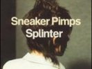 Sneaker Pimps-Splinter  VINYL NEW