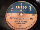 Muddy Waters - Just Make Love To Me / OH  Yeh (Rare Blues 78 RPM Chess