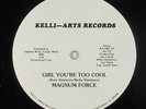 Magnum Force - Girl You're Too Cool 12