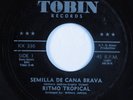 Latin 45 RITMO TROPICAL Semilla De Cana Brava/La Noche Buena TOBIN HEAR
