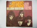 The Byrds ?– Lady Friend / Old John Robertson  - 7
