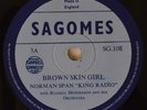 RARE Calypso 78 NORMAN SPAN KING RADIO Brown Skin Girl SA GOMES SG.108 UK E HEAR