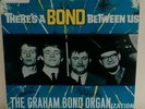 The Graham Bond Organization There's A Bond Between Us lp
