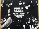 Philip Glass  Music With Changing Parts  NM/VG+  2xLP  Chatham Square 1001/2