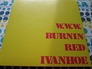 BURNIN RED IVANHOE - W.W.W. - NEW