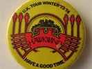 HAWKWIND UK TOUR 73/74 VINTAGE METAL PIN BADGE HAVE A GOOD TIME DAVE BROCK ROCK