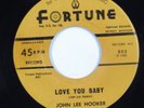 Blues Rocker 45 JOHN LEE HOOKER Love You Baby FORTUNE HEAR