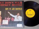 HTF black gospel soul sermon lp PUT DOWN YOUR WHISKEY BOTTLE Rev Leo Daniels TX