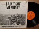 VARIOUS ARTISTS I Ain't Got No Money OG UK Press FLYRIGHT Blues LP