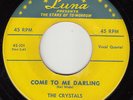 CRYSTALS - Luna 5001-X45 - Come to Me Darling - 1954 DOO-WOP 45 VG+ (original)