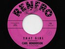 Carl Henderson - That Girl / You're All I Need (Soul, 45)