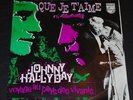 * 45t SP  JOHNNY HALLYDAY QUE JE T'AIME   BELGIQUE